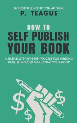 Hogyan adhatod ki saját magad a könyvedet - How To Self-Publish Your Book