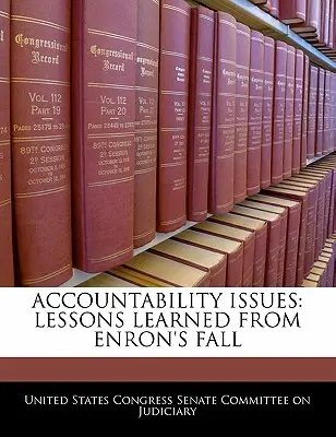 Elszámoltathatósági kérdések: Az Enron bukásából levont tanulságok - Accountability Issues: Lessons Learned from Enron's Fall