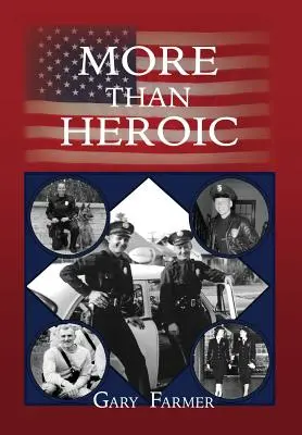 Více než hrdinství: Mluvená slova těch, kteří sloužili u losangeleské policie - More Than Heroic: The Spoken Words of Those Who Served With The Los Angeles Police Department