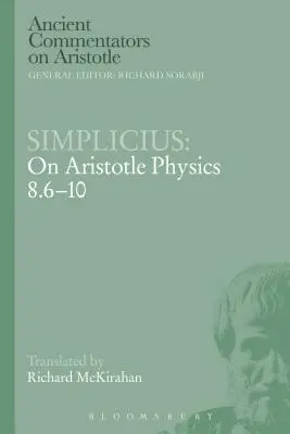 Simplicius: Arisztotelész Fizika 8.6-10. - Simplicius: On Aristotle Physics 8.6-10