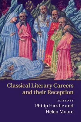 Klasszikus irodalmi karrierek és recepciójuk - Classical Literary Careers and Their Reception