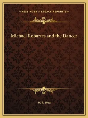 Michael Robartes és a táncos - Michael Robartes and the Dancer