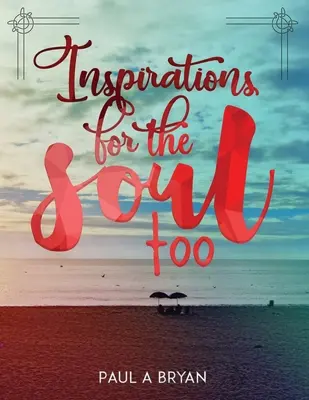 Inspirációk a léleknek: Túl - Inspirations for the Soul: Too