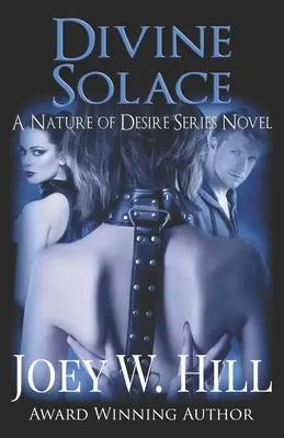 Isteni vigasz: A vágy természete sorozat regénye - Divine Solace: A Nature of Desire Series Novel