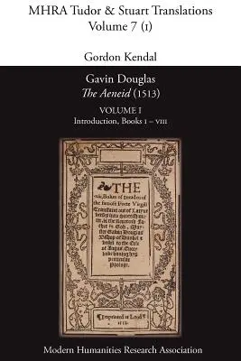 Gavin Douglas, „Az Aeneis” (1513) 1. kötet: Bevezetés, I-VIII. könyvek - Gavin Douglas, 'The Aeneid' (1513) Volume 1: Introduction, Books I - VIII