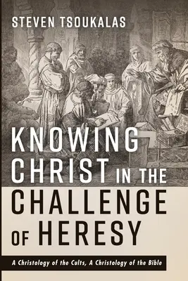 Krisztus megismerése az eretnekség kihívásában - Knowing Christ in the Challenge of Heresy