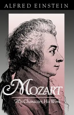 Mozart: jelleme és műve - Mozart: His Character, His Work