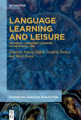 Nyelvtanulás és szabadidő: Informális nyelvtanulás a digitális korban - Language Learning and Leisure: Informal Language Learning in the Digital Age