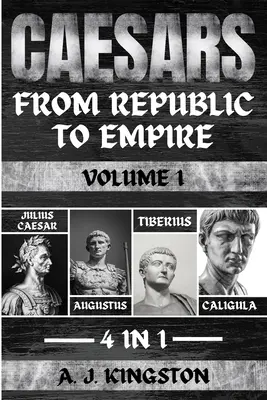 Caesars: Julius Caesar, Augustus, Tiberius és Caligula. - Caesars: Julius Caesar, Augustus, Tiberius & Caligula