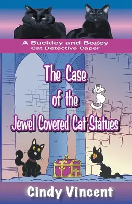 Az ékszerrel borított macskaszobrok esete (a Buckley és Bogey macska detektív kalandja) - The Case of the Jewel Covered Cat Statues (a Buckley and Bogey Cat Detective Caper)