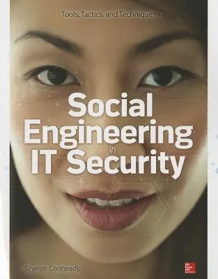 Social Engineering in It Security: Eszközök, taktikák és technikák - Social Engineering in It Security: Tools, Tactics, and Techniques