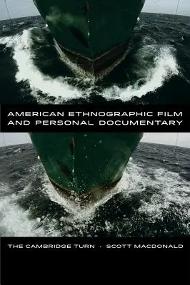 Amerikai néprajzi film és személyes dokumentumfilm: A cambridge-i fordulat - American Ethnographic Film and Personal Documentary: The Cambridge Turn