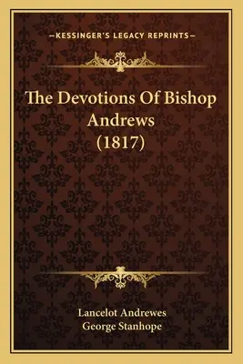 Andrews püspök áhítatai (1817) - The Devotions Of Bishop Andrews (1817)