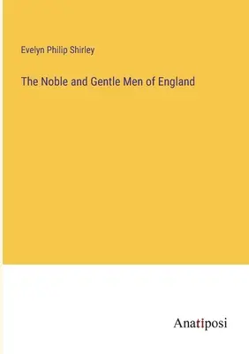 Anglia nemes és nemes emberei - The Noble and Gentle Men of England