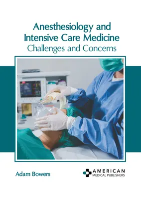 Aneszteziológia és intenzív terápia: Kihívások és gondok - Anesthesiology and Intensive Care Medicine: Challenges and Concerns