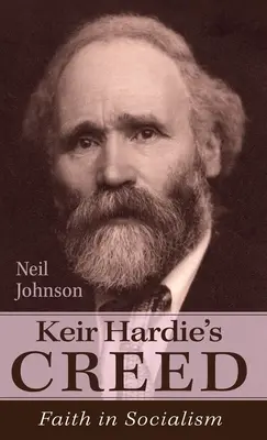 Keir Hardie hitvallása: Hit a szocializmusban - Keir Hardie's Creed: Faith in Socialism