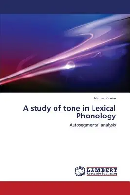 A hangszín tanulmányozása a lexikai fonológiában - A Study of Tone in Lexical Phonology