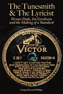 A dalkovács és a lírikus: Vernon Duke, Ira Gershwin és a sztenderd megalkotása - The Tunesmith & the Lyricist: Vernon Duke, Ira Gershwin and the Making of a Standard