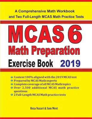 MCAS 6 Math Preparation Exercise Book: Átfogó matematikai munkafüzet és két teljes hosszúságú MCAS 6 matematikai gyakorlóteszt - MCAS 6 Math Preparation Exercise Book: A Comprehensive Math Workbook and Two Full-Length MCAS 6 Math Practice Tests