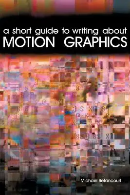 Rövid útmutató a mozgóképekről szóló íráshoz - A Short Guide to Writing About Motion Graphics