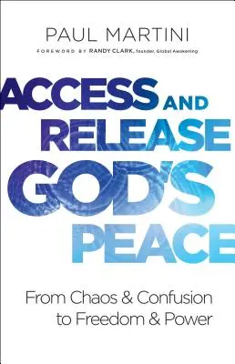 Hozzáférés és Isten békéjének felszabadítása: A káosztól és a zűrzavartól a szabadságig és az erőig - Access and Release God's Peace: From Chaos and Confusion to Freedom and Power