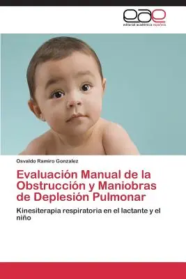 Evaluacion Manual de La Obstruccion y Maniobras de Deplesion Pulmonar (A tüdőgyulladás és a tüdőgyulladás kézikönyve) - Evaluacion Manual de La Obstruccion y Maniobras de Deplesion Pulmonar