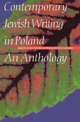 Kortárs zsidó írások Lengyelországban: Antológia - Contemporary Jewish Writing in Poland: An Anthology