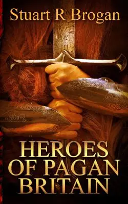 A pogány Britannia hősei - Heroes of Pagan Britain