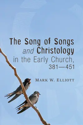 Az Énekek éneke és a krisztológia a korai egyházban, 381 - 451 - The Song of Songs and Christology in the Early Church, 381 - 451
