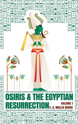 Ozirisz és az egyiptomi feltámadás, 1. kötet Keménykötés - Osiris and the Egyptian Resurrection, Vol. 1 Hardcover