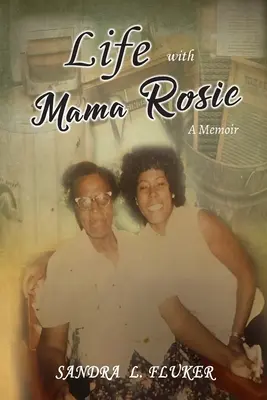 Élet Rosie mamával: Egy emlékirat - Life with Mama Rosie: A Memoir