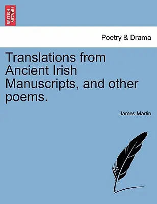 Fordítások ősi ír kéziratokból és más versek. - Translations from Ancient Irish Manuscripts, and Other Poems.