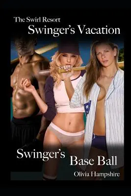 A Swirl Resort, Swinger vakáció, Swinger bázislabda - The Swirl Resort, Swinger's Vacation, Swinger's Base Ball