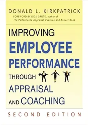 Az alkalmazottak teljesítményének javítása az értékelés és a coaching segítségével - Improving Employee Performance Through Appraisal and Coaching