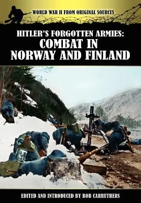 Hitler elfeledett hadseregei: Harcok Norvégiában és Finnországban - Hitler's Forgotten Armies: Combat in Norway and Finland