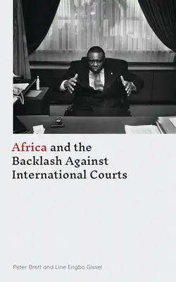 Afrika és a nemzetközi bíróságok elleni visszahatás - Africa and the Backlash Against International Courts