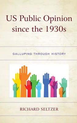 USA közvéleménye az 1930-as évek óta: Galluping through History - US Public Opinion since the 1930s: Galluping through History