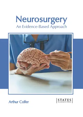 Neurosebészet: A bizonyítékokon alapuló megközelítés - Neurosurgery: An Evidence-Based Approach