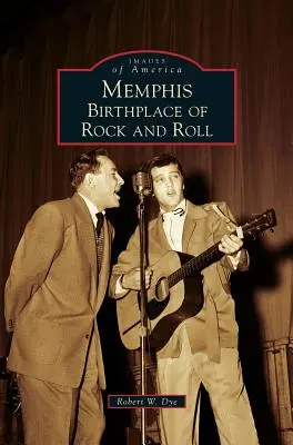 Memphis: a rock and roll szülőhelye - Memphis: Birthplace of Rock and Roll