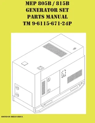 MEP 805B / 815B generátorkészlet javítási alkatrész kézikönyv TM 9-6115-671-24P - MEP 805B / 815B Generator Set Repair Parts Manual TM 9-6115-671-24P