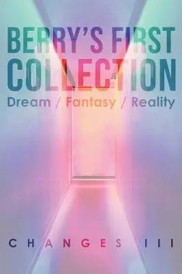 Berry első gyűjteménye: Álom /Fantázia/ Valóság - Berry's First Collection: Dream /Fantasy/ Reality