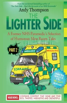 A könnyebbik oldal 2. rész: Egy volt NHS mentős válogatása humoros étkezőszobai történetekből - The Lighter Side Part 2: A Former NHS Paramedic's Selection of Humorous Mess Room Tales