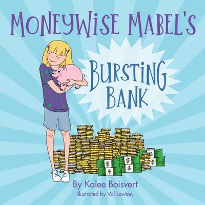 Mabel pénzügyes bankja robbanásveszélyes - Moneywise Mabel's Bursting Bank