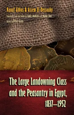 A nagybirtokos osztály és a parasztság Egyiptomban, 1837-1952 - The Large Landowning Class and the Peasantry in Egypt, 1837-1952
