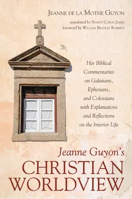 Jeanne Guyon keresztény világnézete - Jeanne Guyon's Christian Worldview