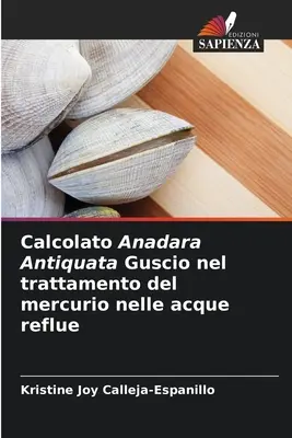 Calcolato Anadara Antiquata Guscio nel trattamento del mercurio nelle acque reflue