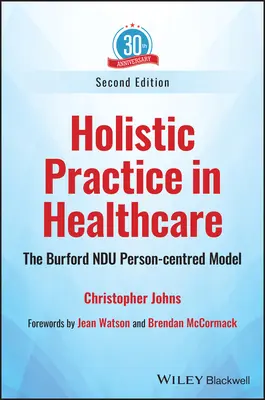 Holisztikus gyakorlat az egészségügyben: Burford Ndu személyközpontú modellje - Holistic Practice in Healthcare: The Burford Ndu Person-Centred Model