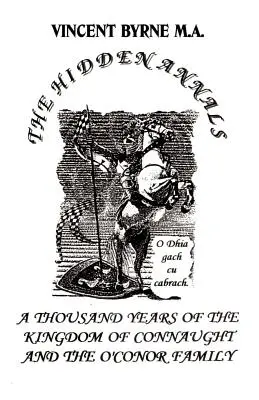 A rejtett évkönyvek: A Connaught Királyság ezer éve 366-1385 - The Hidden Annals: A Thousand Years of The Kingdom of Connaught 366-1385