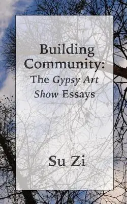 Közösségépítés: A cigány művészeti kiállítás esszéi - Building Community: The Gypsy Art Show Essays