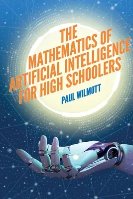 A mesterséges intelligencia matematikája középiskolásoknak - The Mathematics of Artificial Intelligence for High Schoolers